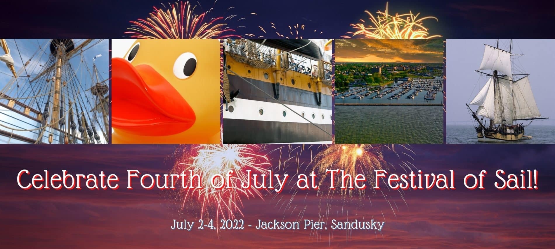 Collage of tall ships and rubber ducky with words Celebrate Fourth of July at The Festival of Sail!