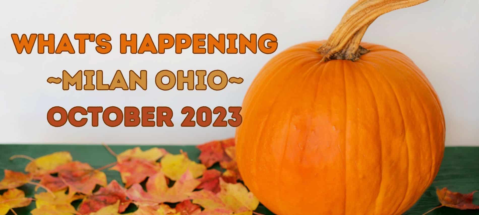 Small pumpkin on a bed a fall leaves with white background - text says "What's Happening, Milan Ohio, October 2023"