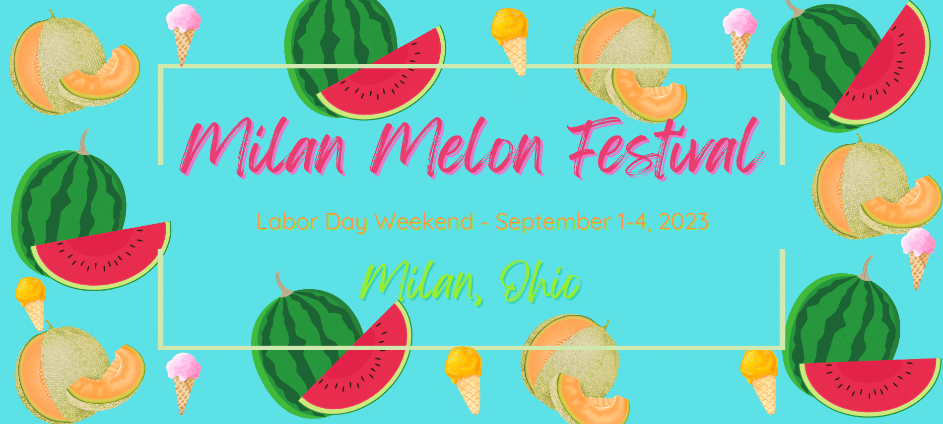 Watermelon and Cantaloupe on a background of blue with the words Milan Melon Festival, Labor Day Weekend, September 1-4, 2023, Milan, OH