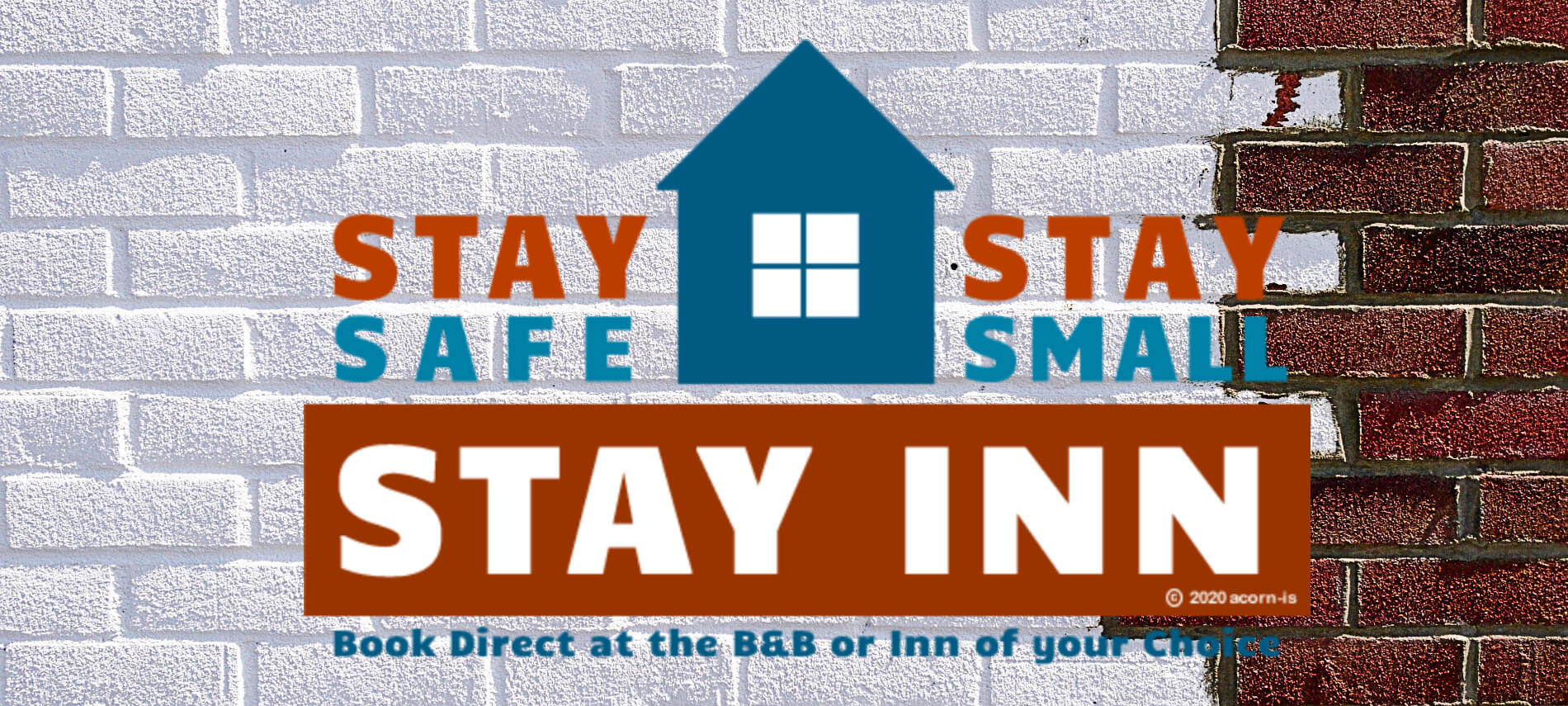 Stay Safe, Stay Small, Stay Inn log on a brick background